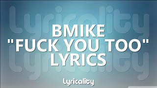 Bmike  Fuck You Too Lyrics  lyricalitymusic [upl. by Elohcan289]