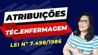 ATRIBUIÇÕES DO TÉCNICO DE ENFERMAGEM  ARTIGO 12 [upl. by Caughey]