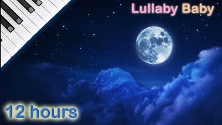 ✰ 12 HOURS ✰ Lullabies for babies to go to sleep ♫ LULLABY SONGS ♫ Baby Sleep Music ♫ Nursery Rhymes [upl. by Hachmin]