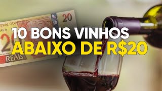 10 Bons vinhos para o dia a dia abaixo de R20 [upl. by Hankins]