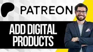 How to Add Digital Product on Patreon [upl. by Vikky352]