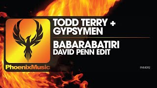 Todd Terry Gypsymen  Babarabatiri  David Penn Remix   Phoenix Music [upl. by Nolyad]