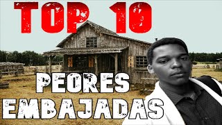 TOP 10 DE LAS PEORES EMBAJADAS [upl. by Yssirhc405]