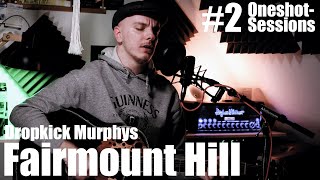 Fairmount Hill Dropkick Murphys  Acoustic Cover  OneshotSessions 2 [upl. by Lyrred]