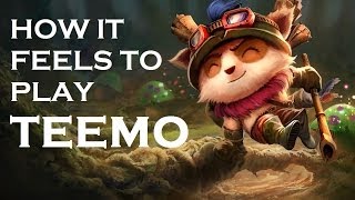 League of Legends How it feels to play Teemo [upl. by Eenert]