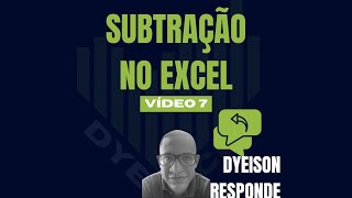 Subtração no Excel  EP 7 [upl. by Tica]