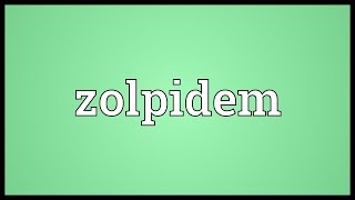 Zolpidem Meaning [upl. by Gentille]