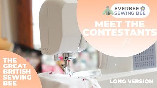 Great British Sewing Bee  Series 10  Meet the Contestants  EVERBEE SEWING BEE [upl. by Maurie463]