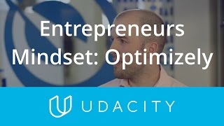 Entrepreneurs Mindset Optimizely  Product Design  Udacity [upl. by Yeniffit384]