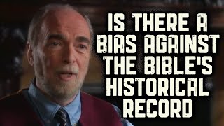 Is There a Bias Against the Bible’s Historical Record [upl. by Airom]