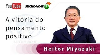 A vitória do pensamento positivo  Heitor Miyazaki [upl. by Anasxor]