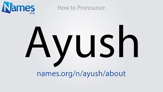 How to Pronounce Ayush [upl. by Garth]