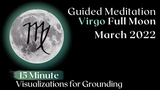 Guide Meditation Full Moon March 2022 ♍✨ [upl. by Hplodnar]