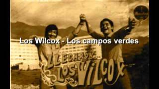 Los Wilcox  Los campos verdes [upl. by Proctor344]