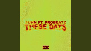 These Days feat Probeatz [upl. by Natsreik840]