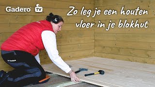 Hoe leg ik een houten vloer in een blokhut [upl. by Tsai16]