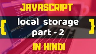 LOCAL STORAGE PART 2  JAVASCRIPT TUTORIALS IN HINDI [upl. by Atteyek415]