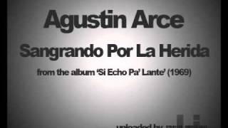 Agustin Arce  Sangrando Por La Herida [upl. by Samtsirhc292]