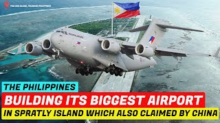 The Philippines will Develop its Biggest Airport In the Spratly Islands Claimed by China [upl. by Lorolla]