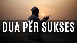 Duaja e Suksesit  Dua Per Sukses [upl. by Corabelle]