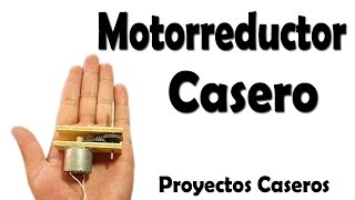 Como Hacer Un Motorreductor Casero muy fácil de hacer [upl. by Soinski]