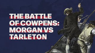 The Battle of Cowpens Morgan Vs Tarleton [upl. by Fotinas]