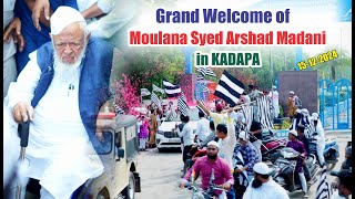 Grand Welcome of Moulana Arshad Madani in Kadapa Andra Pradesh 152024 [upl. by Marduk507]