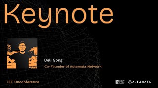 TEE Unconference  Keynote by Deli Gong CoFounder at Automata Network [upl. by Jennee]