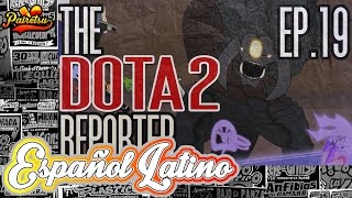 The DotA 2 Reporter 19 Lucha por el Aegis  Español Latino ★PAIRETSU★ [upl. by Anastasius]