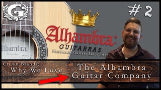 The Alhambra Guitar Company  The Guitarshops Crown Brands 2 [upl. by Vel947]