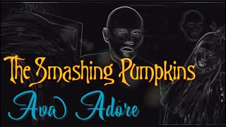 The Smashing Pumpkins  Ava Adore [upl. by Oxford227]