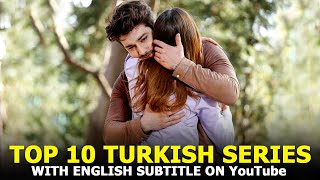 Top 10 Best Turkish Drama with English subtitles on YouTube [upl. by Walls]