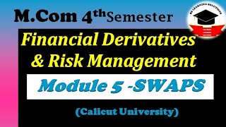 MCom 4th sem Financial derivatives and risk management  Calicut university  Swaps and its types [upl. by Divod508]