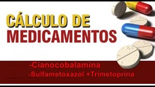 Cálculo de Medicamentos  Cianocobalamina Sulfametoxazol Trimetoprina [upl. by Flessel780]