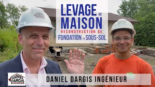 Levage de maison construction de fondation rénovation soussolDaniel Dargis ingénieur entrepreneur [upl. by Cutlor]