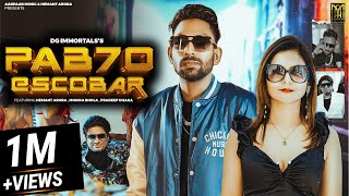 Pablo Escobar official video DG IMMORTALS  PRADEEP DHAKA  feat HEMANT ARORA  MONICA BHOLA [upl. by Jonah823]