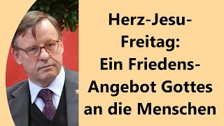 Andacht der HerzJesuFreitage Die Lösung für Probleme in den Familien und der Krise der Kirche [upl. by Lucio]