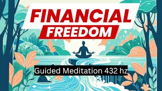 Guided Meditation for your Financial Freedom 432hz [upl. by Annaiviv]