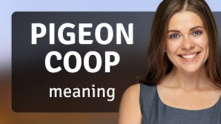 Understanding quotPigeon Coopquot An Easy Guide for English Learners [upl. by Allehs]