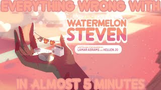 Everything Wrong With Steven Universes quotWatermelon Stevenquot In Almost 5 Minutes [upl. by Ellehcsor]