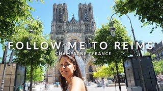 FOLLOW ME TO THE CHAMPAGNE City Guide to Reims in France  Miss Malvina [upl. by Yznyl30]