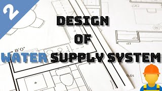 How to Design Water Supply System  Part II [upl. by Finnie]