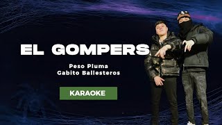 El Gompers  Peso Pluma amp Gabito Ballesteros  KARAOKE [upl. by Lentha854]