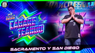 Cabareteando Temp 2 Sacramento y San Diego [upl. by Trammel]