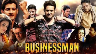 No1 Businessman Full Movie In Hindi Dubbed  Mahesh Babu  Kajal  Prakash Raj  Review amp Facts HD [upl. by Camfort]