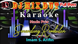 Senandung Rembulan  Imam S Arifin  Karaoke Dj Remix Dangdut Orgen Tunggal Nada Pria  By RDM [upl. by Thenna]