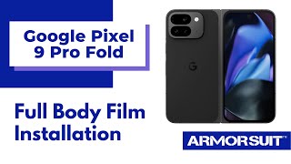 Google Pixel 9 Pro Fold Full Body MilitaryShield installation video by Armorsuit [upl. by Anelra]