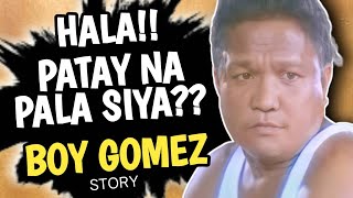 ANO ANG IKINAMATAY NI BOY GOMEZ  TUNAY NA BUHAY NG KOMEDYANTE NA SI BOY GOMEZ [upl. by Dorthy]