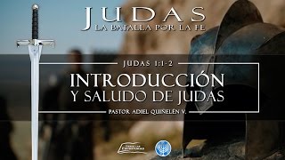 01  Introducción y Saludo de Judas  Judas 112 [upl. by Ellehcear223]