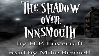 HP Lovecraft The Shadow Over Innsmouth  read by Mike Bennett [upl. by Suisyola]